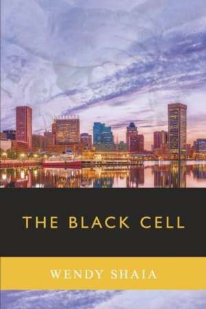 The Black Cell de Wendy Shaia