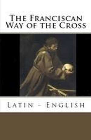 The Franciscan Way of the Cross de Ryan Grant