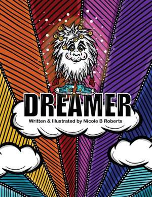 Dreamer de Nicole B Roberts