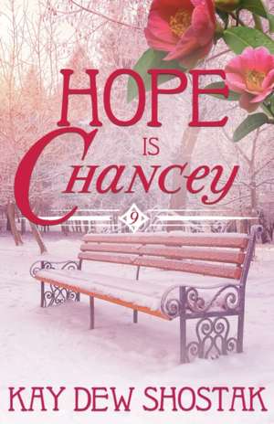 Hope Is Chancey de Kay Dew Shostak