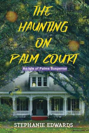 The Haunting on Palm Court de Stephanie Edwards