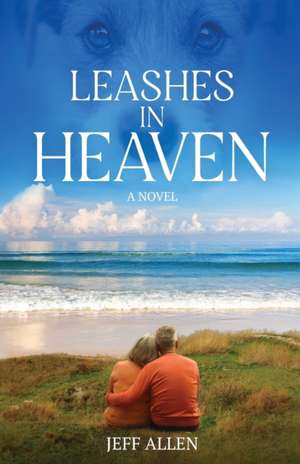 Leashes in Heaven de Jeff Allen