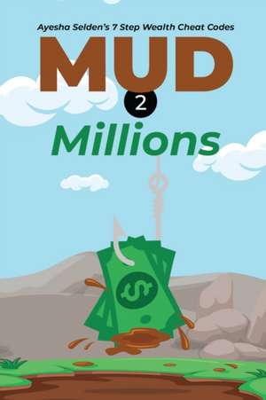 Mud 2 Millions de Ayesha Selden