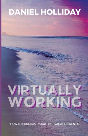 Virtually Working de Daniel Holliday
