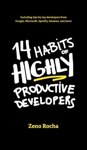 14 Habits of Highly Productive Developers de Zeno Rocha