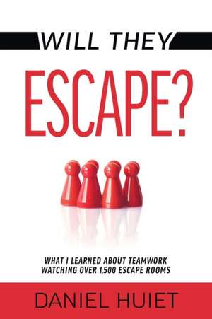 Will They Escape? de Daniel Huiet