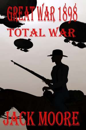 Great War 1898 Total War de Jack Moore