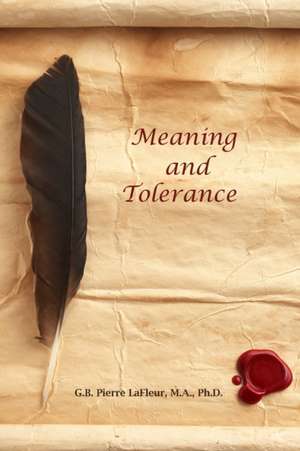 Meaning and Tolerance de G. B. Pierre LaFleur Ma