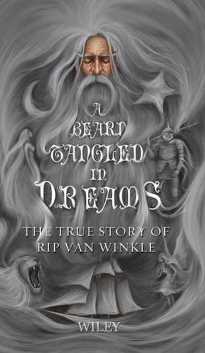 A Beard Tangled in Dreams de Steve Wiley