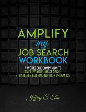 Amplify My Job Search de Jeffrey S. Ton