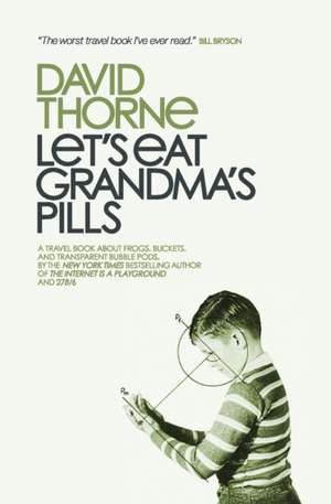 Let's Eat Grandma's Pills de David Thorne