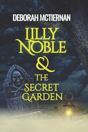 Lilly Noble & the Secret Garden de Deborah McTiernan