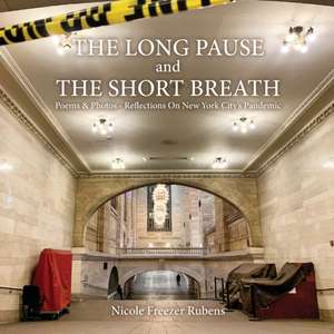 The Long Pause and the Short Breath de Nicole Freezer Rubens