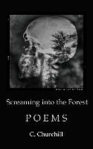 Screaming Into the Forest de Churchill