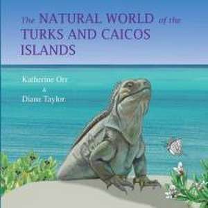 The Natural World of the Turks and Caicos Islands de Katherine Orr