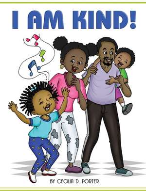I AM KIND! de Cecilia D. Porter