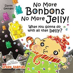 No More Bonbons No More Jelly! de Daniel Georges