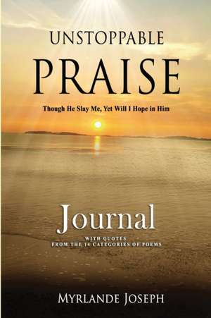 Unstoppable Praise Journal de Myrlande Joseph