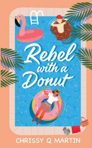 Rebel with a Donut de Chrissy Q Martin