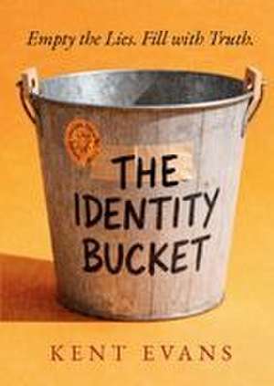 The Identity Bucket de Kent Evans