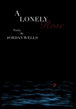A Lonely Rose de Jordan Wells