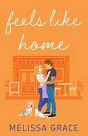 Feels Like Home de Melissa Grace