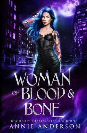 Woman of Blood & Bone de Annie Anderson