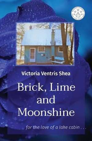 Brick, Lime and Moonshine de Victoria Ventris Shea