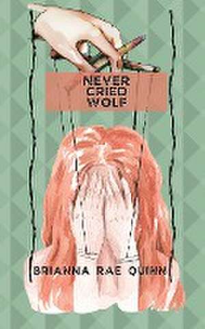 Never Cried Wolf de Brianna Rae Quinn