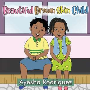 Beautiful Brown Skin Child de Ayesha Rodriguez