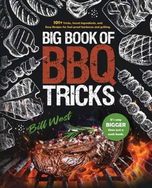 Big Book of BBQ Tricks de Bill West