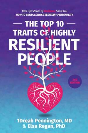 The Top 10 Traits of Highly Resilient People de Andrea (Dreah) Pennington