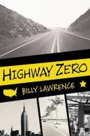 Highway Zero de Billy Lawrence