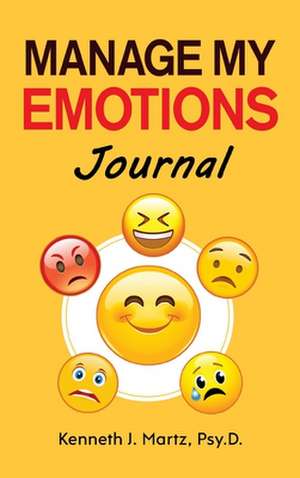 Manage My Emotions Journal de Kenneth Martz