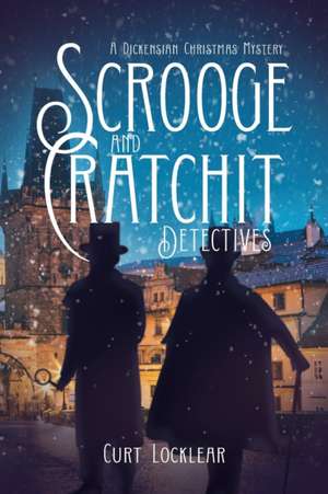 Scrooge and Cratchit Detectives de Curt Locklear