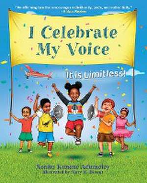 I Celebrate My Voice de Nonku Kunene Adumetey