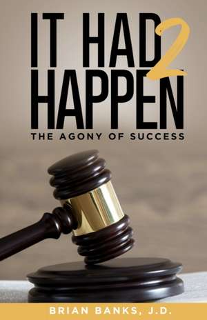 It Had 2 Happen de Brian Banks