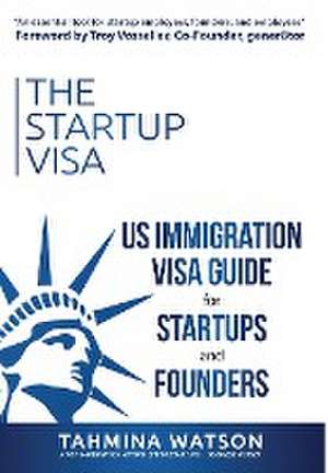 The Startup Visa de Tahmina Watson