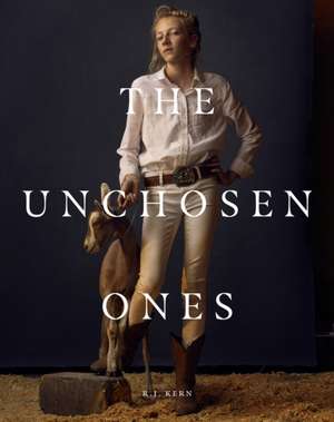 R.J. Kern: The Unchosen Ones de R J Kern