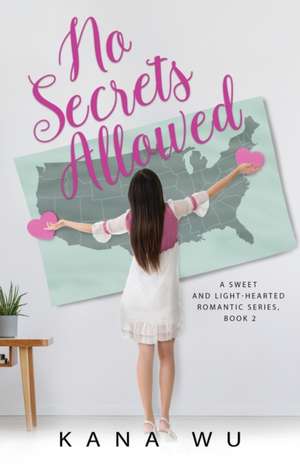 No Secrets Allowed de Kana Wu