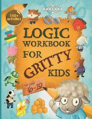 Logic Workbook for Gritty Kids de Dan Allbaugh