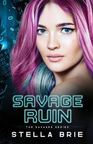 Savage Ruin de Stella Brie