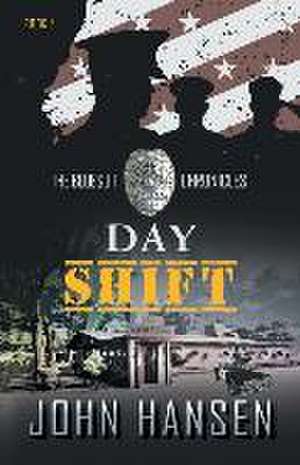 Hansen, J: DAY SHIFT