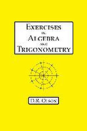 Exercises in Algebra and Trigonometry de Douglas R Olson