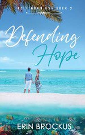 Defending Hope de Erin Brockus