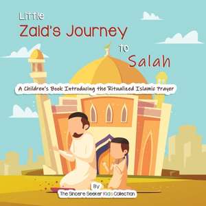 Little Zaid's Journey to Salah de The Sincere Seeker Collection