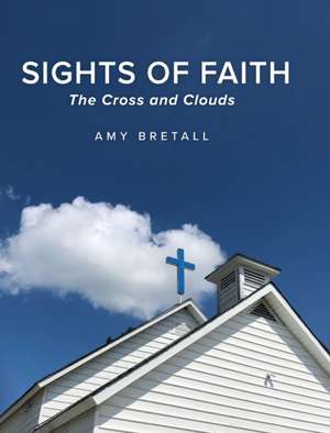 Sights of Faith de Amy Bretall