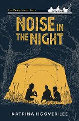 Noise in the Night de Katrina Hoover Lee