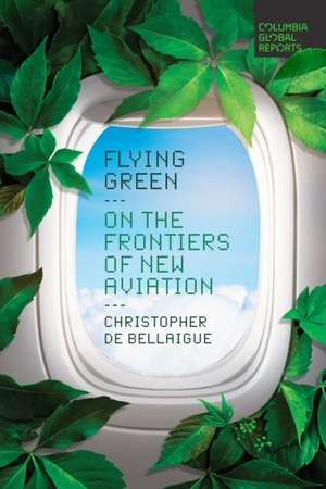 Flying Green de Christopher De Bellaigue