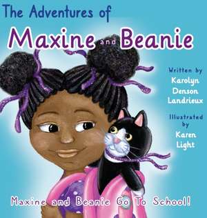 Maxine and Beanie Go To School de Karolyn Denson Landrieux